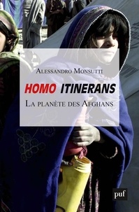 Alessandro Monsutti - Homo itinerans - La planète des Afghans.