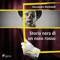 Alessandro Morbidelli et Giorgio Marzo - Storia nera di un naso rosso.