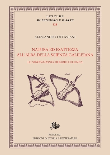 Alessandro Ottaviani - Natura ed esattezza all'alba della scienza galileiana - Le 'Observationes' di Fabio Colonna.