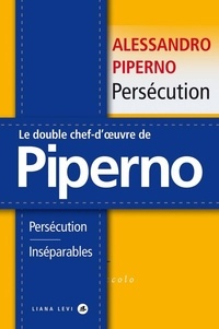 Alessandro Piperno - Persécutions ; Inséparables - Pack en 2 volumes.