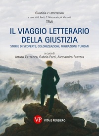 Alessandro Provera et Gabrio Forti - Il viaggio letterario della giustizia - Storie di scoperte, colonizzazioni, migrazioni, turismi.