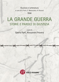 Alessandro Provera et Gabrio Forti - La Grande Guerra - Storie e parole di giustizia.