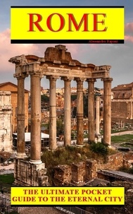  Alessandro Raponi - ROME - The Ultimate Pocket Guide to the Eternal City - AR Travel Guide.