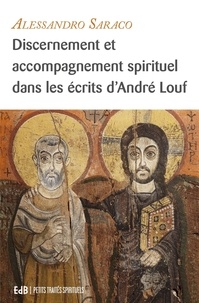 Alessandro Saraco - Discernement et accompagnement spirituel dans les écrits d'André Louf.