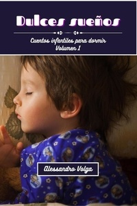  Alessandro Volga - Dulces sueños: cuentos infantiles volumen 1.