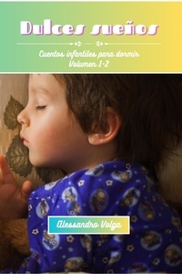  Alessandro Volga - Dulces sueños Volumen 1-2: Cuentos infantiles para dormir.