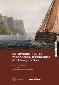 Le voyage : lieu de rencontres, d'échanges et d'imagination