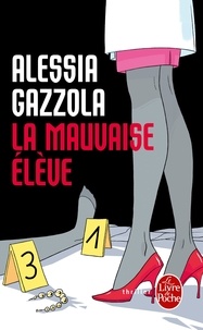 Alessia Gazzola - La mauvaise élève.