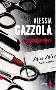 Alessia Gazzola - La mauvaise élève.