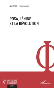 Alessia J Magliacane - Rosa, Lénine et la révolution.