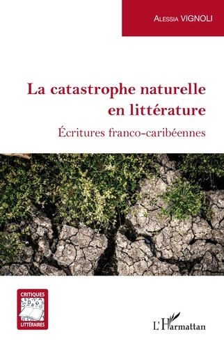La catastrophe naturelle en littérature. Ecritures franco-caribéennes