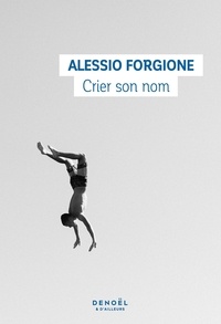 Alessio Forgione - Crier son nom.