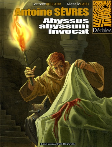 Alessio Lapo et Laurent Rullier - Antoine Sèvres Tome 1 : Abyssus abyssum invocat.
