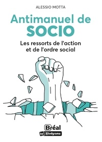 Alessio Motta - Antimanuel de socio - Les ressorts de l'action et de l'ordre social.