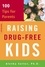 Raising Drug-Free Kids. 100 Tips for Parents