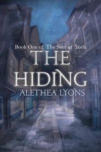  Alethea Lyons - The Hiding - The Seer of York, #1.
