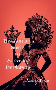The Woman's Guide to Surviving Patriarchy