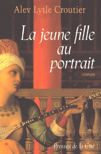 Alev Lytle Croutier - La Jeune Fille Au Portrait.