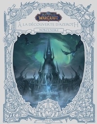 Alex Acks - World of Warcraft  : A la découverte d'Azeroth - Norfendre.