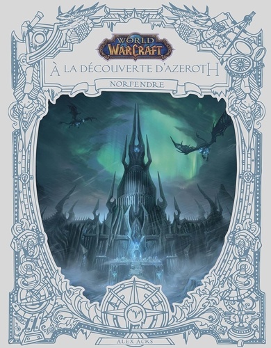World of Warcraft  A la découverte d'Azeroth. Norfendre