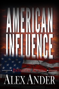  Alex Ander - American Influence - Patriotic Action &amp; Adventure - Aaron Hardy, #2.