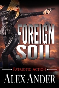  Alex Ander - Foreign Soil - Patriotic Action &amp; Adventure - Aaron Hardy, #7.