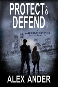  Alex Ander - Protect &amp; Defend - Jacob St. Christopher Action &amp; Adventure, #1.