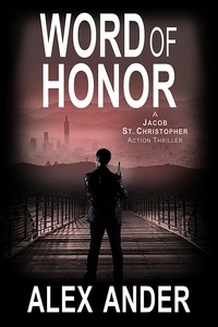  Alex Ander - Word of Honor - Jacob St. Christopher Action &amp; Adventure, #2.