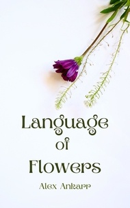  Alex Ankarr - Language of Flowers - A Perfect Bloom, #1.