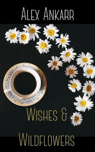 Wishes and Wildflowers
