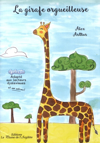 La girafe orgueilleuse. D'après un conte africain Adapté aux dys
