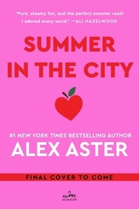 Alex Aster - Summer in the City - A Novel.