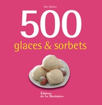 Alex Barker - 500 glaces & sorbets.