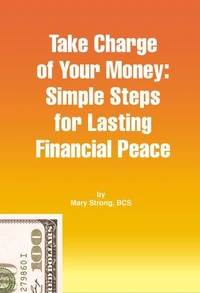 Take Charge of Your Money: Simple Steps for Lasting Financial Peace