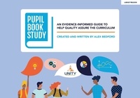 Alex Bedford - Pupil Book Study: An evidence-informed guide to help quality assure the curriculum.
