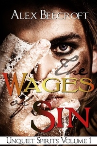  Alex Beecroft - The Wages of Sin - Unquiet Spirits, #1.