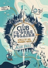 Alex Bell - Le club de l'ours polaire Tome 1 : Stella et les mondes gelés.