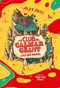 Alex Bell - Le Club du Calmar Géant Tome 2 : L'île des pirates.