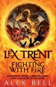 Alex Bell - Lex Trent: Fighting With Fire.