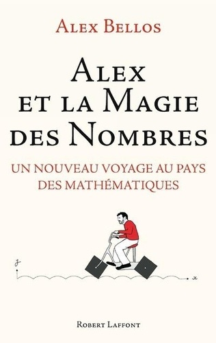 Alex et la magie des nombres. Un nouveau voyage au pays des mathématiques