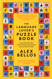 Alex Bellos - The Language Lover's Puzzle Book - Lexical perplexities and cracking conundrums from across the globe.