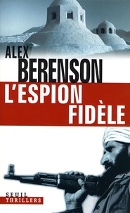 Alex Berenson - L'espion fidèle.