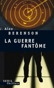 Alex Berenson - La guerre fantôme.