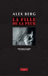 Alex Berg - La fille de la peur.