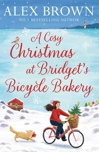 Alex Brown - A Cosy Christmas at Bridget’s Bicycle Bakery.