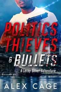 Politics Thieves &amp; Bullets