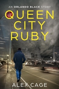  Alex Cage - Queen City Ruby - Orlando Black Stories, #1.