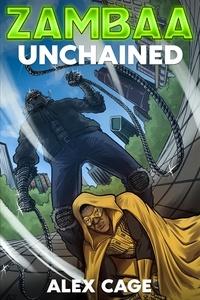  Alex Cage - Zambaa: Unchained - Zambaa Superhero Series, #2.