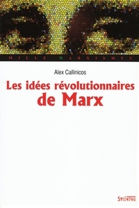Alex Callinicos - Les idées révolutionnaires de Marx.