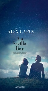 Alex Capus - Au Sevilla Bar.